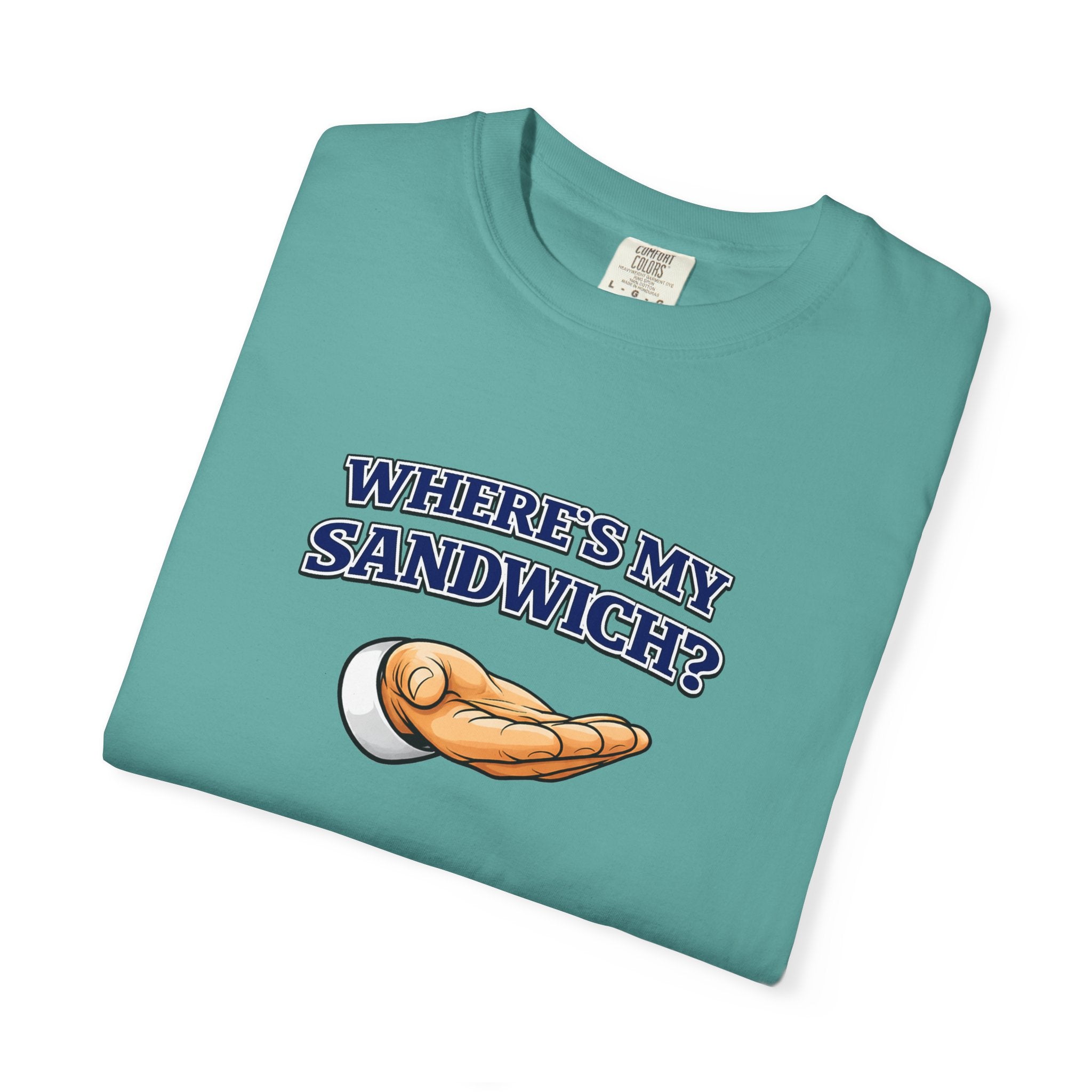 Where's My Sandwich? T-Shirt — Funny 'I'm Hungry' Graphic Tee