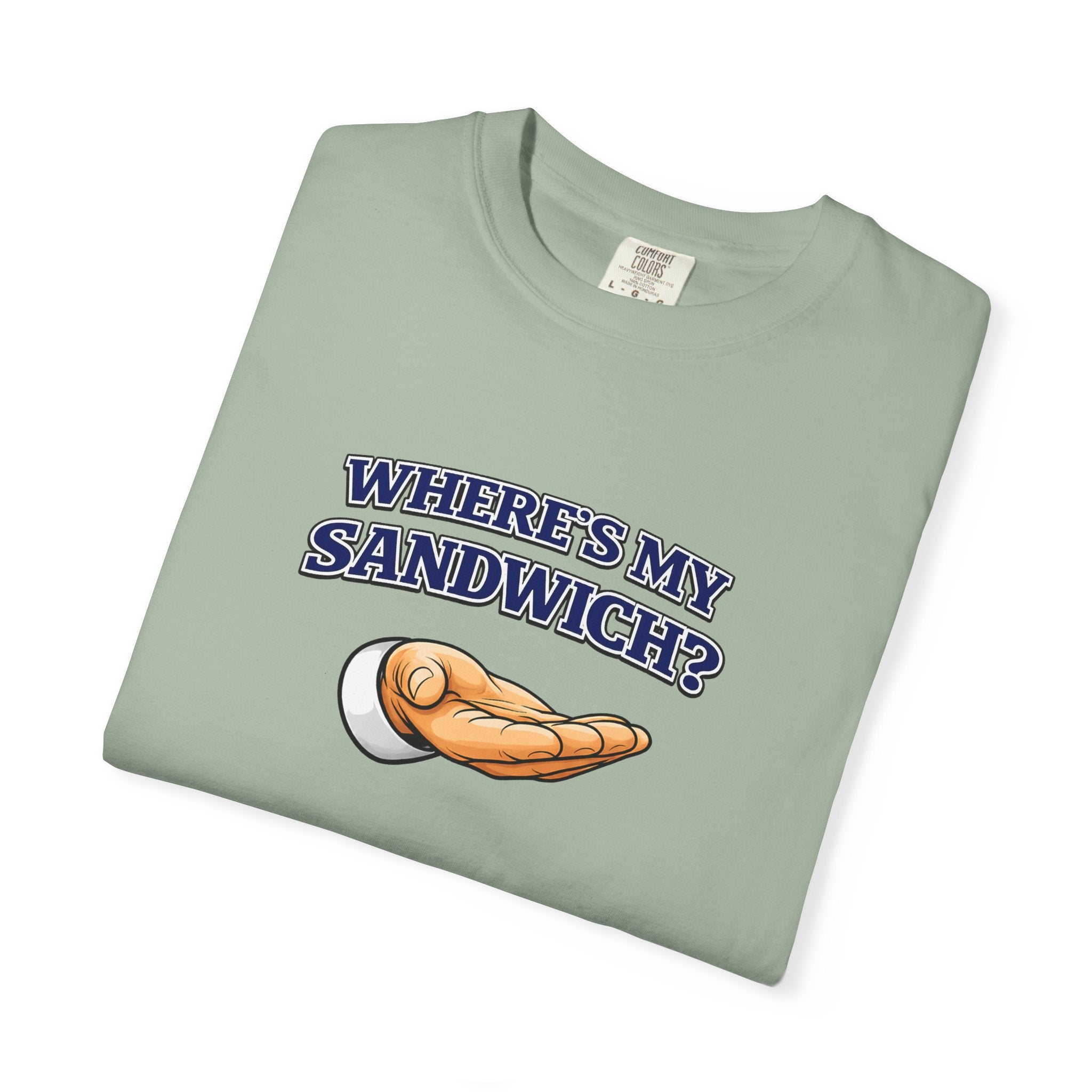 Where's My Sandwich? T-Shirt — Funny 'I'm Hungry' Graphic Tee