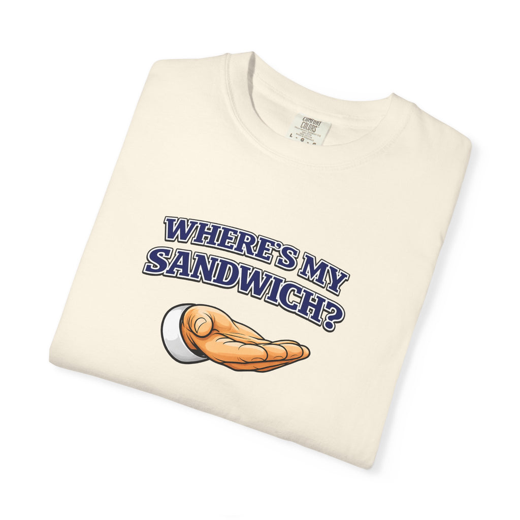 Where's My Sandwich? T-Shirt — Funny 'I'm Hungry' Graphic Tee