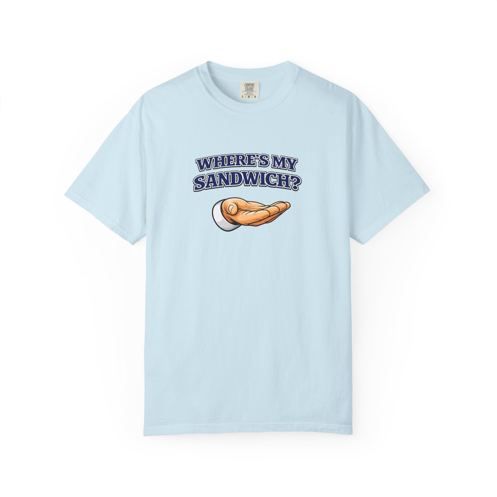 Where's My Sandwich? T-Shirt — Funny 'I'm Hungry' Graphic Tee