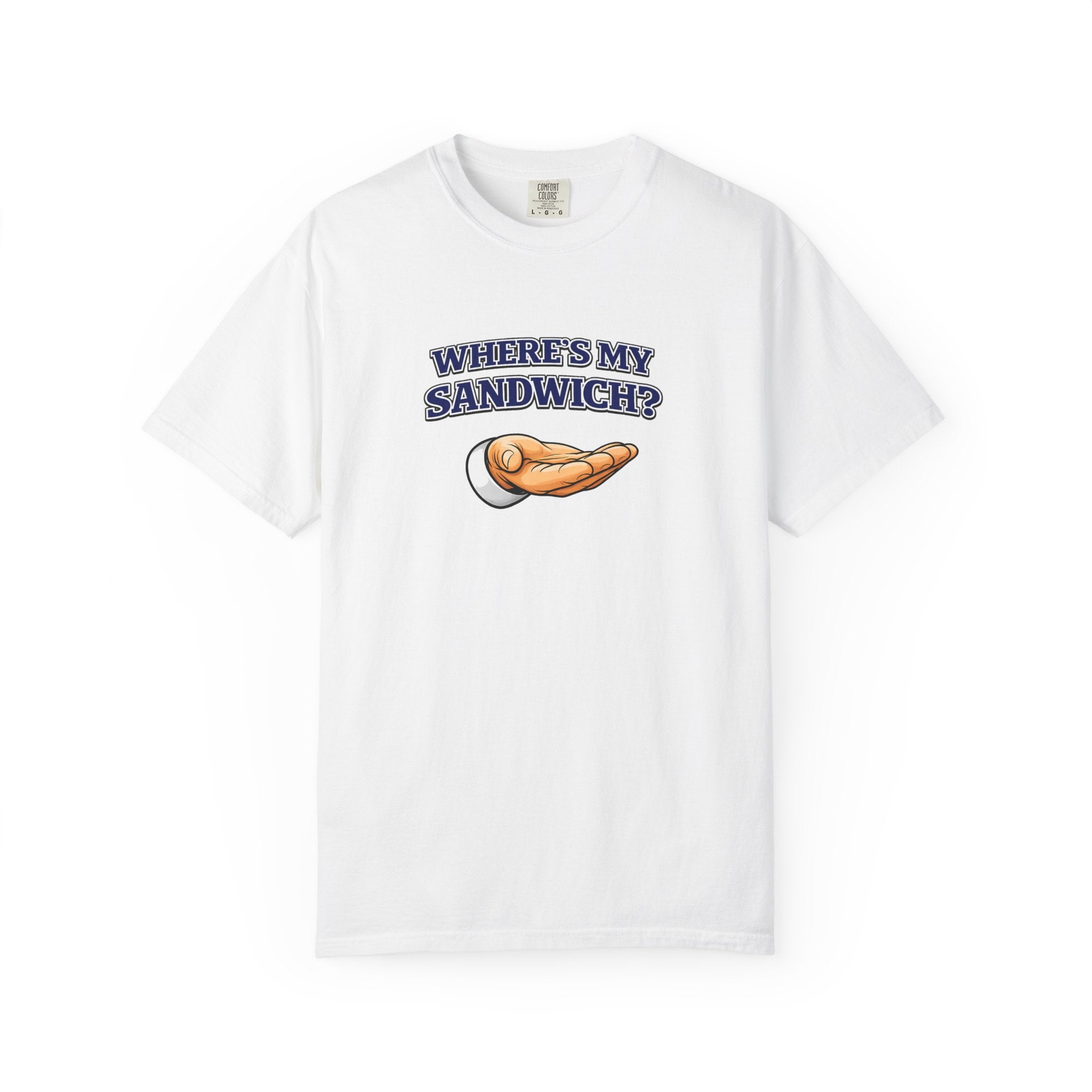 Where's My Sandwich? T-Shirt — Funny 'I'm Hungry' Graphic Tee