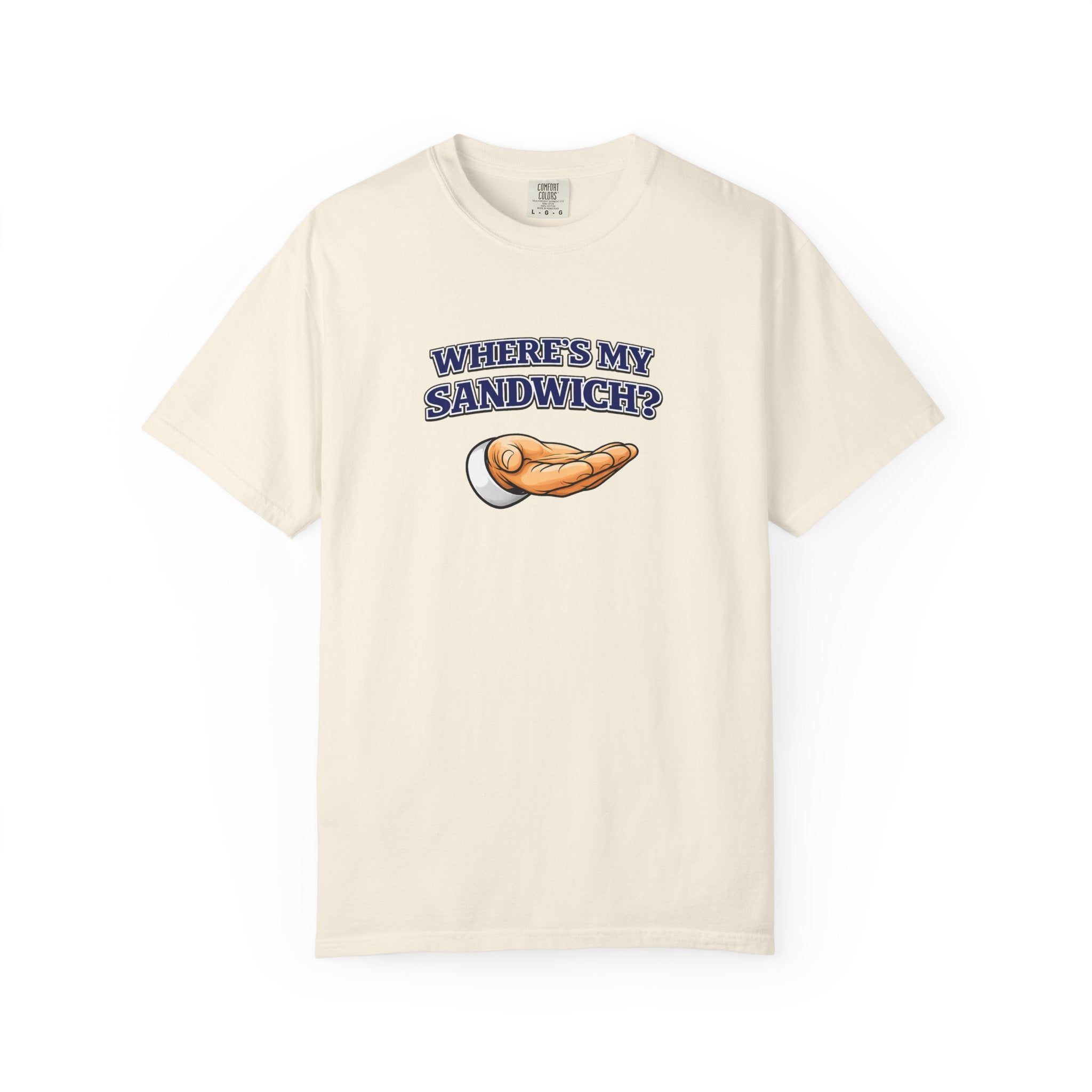 Where's My Sandwich? T-Shirt — Funny 'I'm Hungry' Graphic Tee