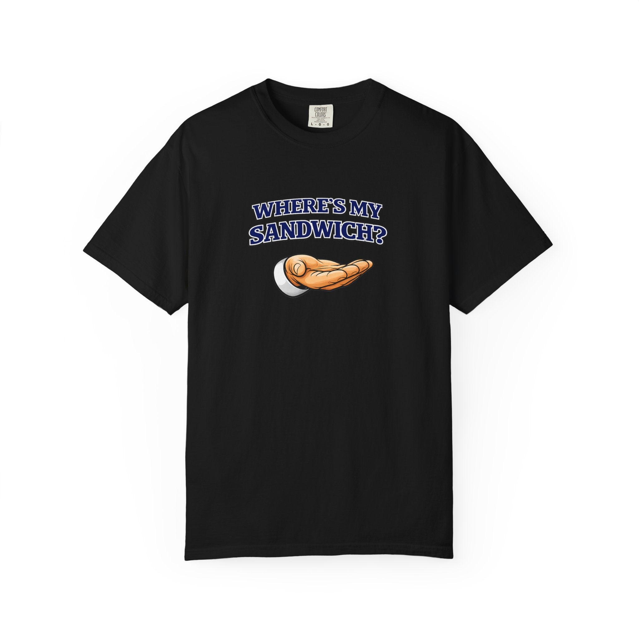 Where's My Sandwich? T-Shirt — Funny 'I'm Hungry' Graphic Tee
