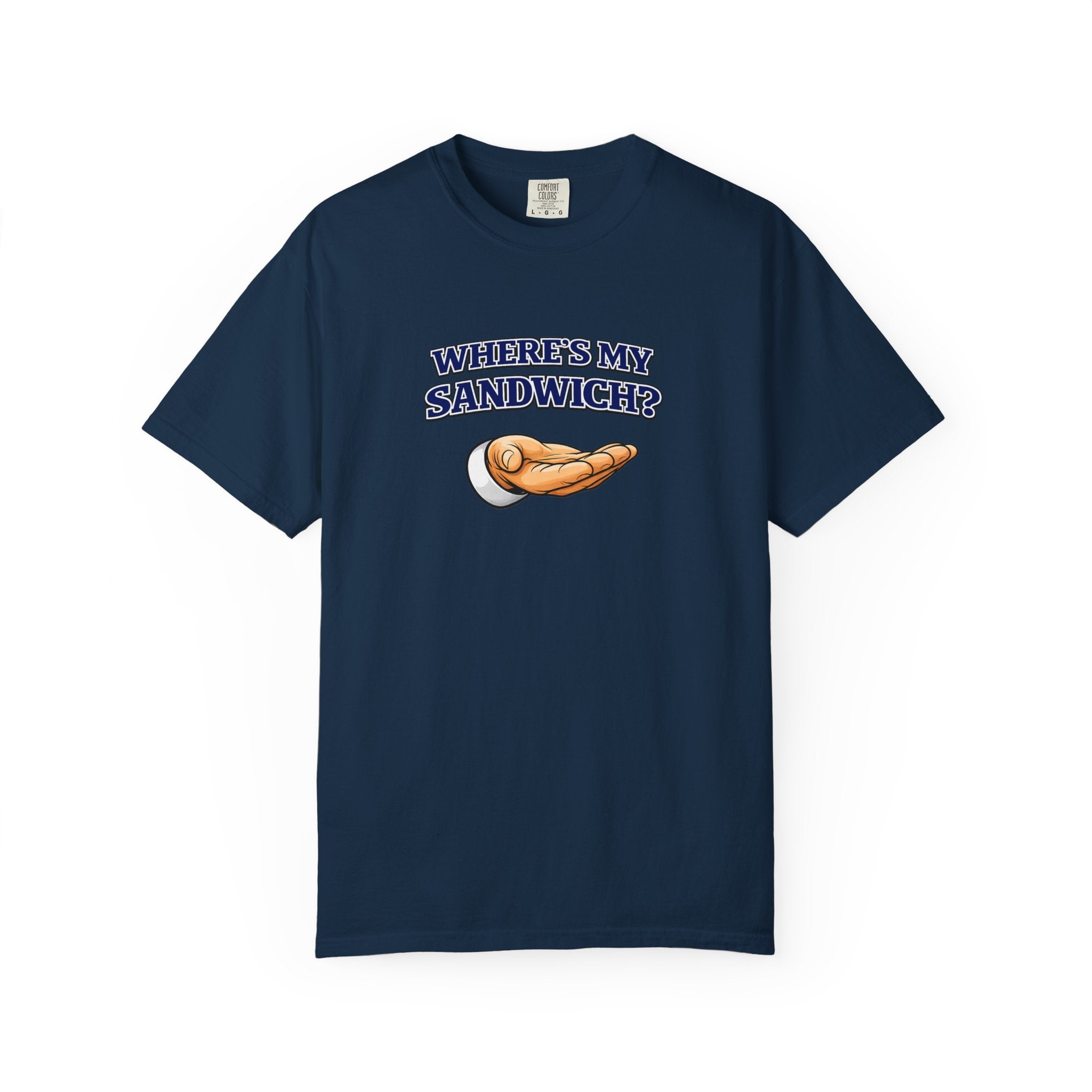 Where's My Sandwich? T-Shirt — Funny 'I'm Hungry' Graphic Tee
